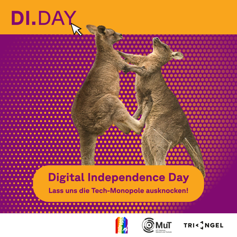 Ein Poster mit dem Slogan "Digital Independence Day: Lass uns die Tech-Monopole ausknocken!". Zwei Kängurus kämpfen im Zentrum des Bilders. Oben links steht DI.DAY. Unten links sind die Logos des Entropia e.V., Mensch und Technik des KIT und TRIANGEL des KITs zu sehen.