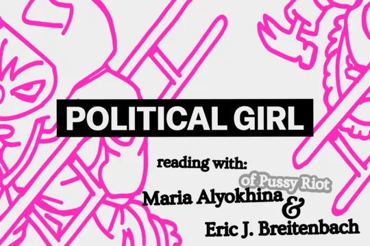 Sharepic: Political Girl reading with: Maria Alyokhina & Eric J. Breitenbach